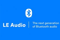 首批蓝牙Bluetooth LE Audio兼容设备年内开始上市